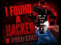 I found a hacker in roblox duel star