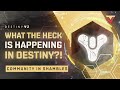 What The HECK Is Going On in the Destiny Community?!