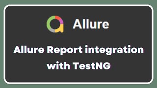 Allure Report | Integrate allure reports with TestNG framework |