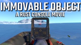 IMMOVABLE OBJECT - Rust Console