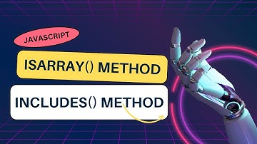 JAVASCRIPT isArray METHOD | | JAVASCRIPT isArray|| JAVASCRIPT INCLUDES() METHOD