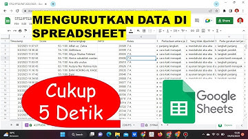 CARA MENGURUTKAN DATA DI SPREADSHEET URUT KELAS DAN NAMA