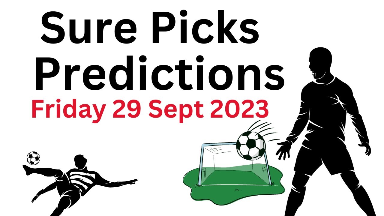 Sure Matches Predictions Friday 29 September 2023