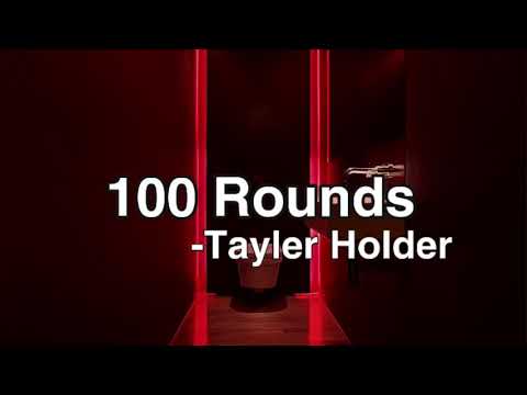 100 Rounds by Tayler Holder but you’re in a bathroom at a party