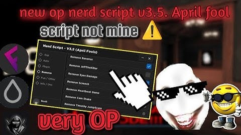 new op nerd v3.5 April fools script | go to pin comment to try the script enjoy