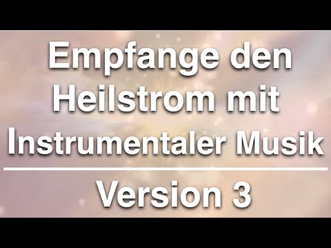 Empfange den Heilstroms mit instrumentaler Klaviermusik & stillen Worten 🎶 Version 3 Bruno Gröning