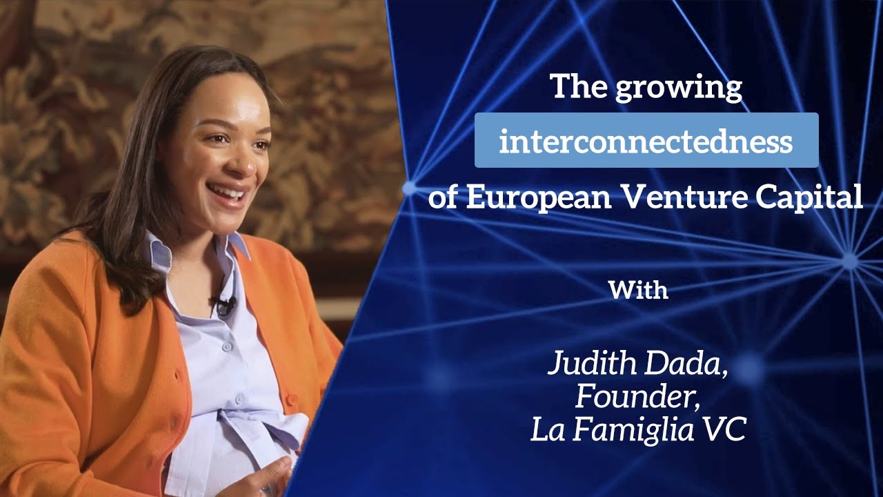Judith Dada, La Famiglia VC, on the growing interconnectedness of European venture capital