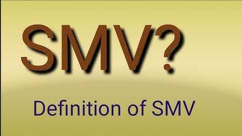 What is SMV? Definition of SMV | এস এম ভি কাকে বলে বাংলায়
