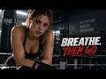 BREATHE THEN GO Motivational Workout Music mp3