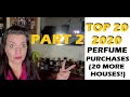 TOP 20 2020 PERFUME PURCHASES PART TWO [2021]