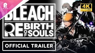 Bleach Rebirth Of Souls Official Release Date Trailer 4K Hdr
