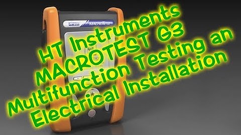 HT Instruments - MACROTEST G3  Multifunction Testing an Electrical Installation