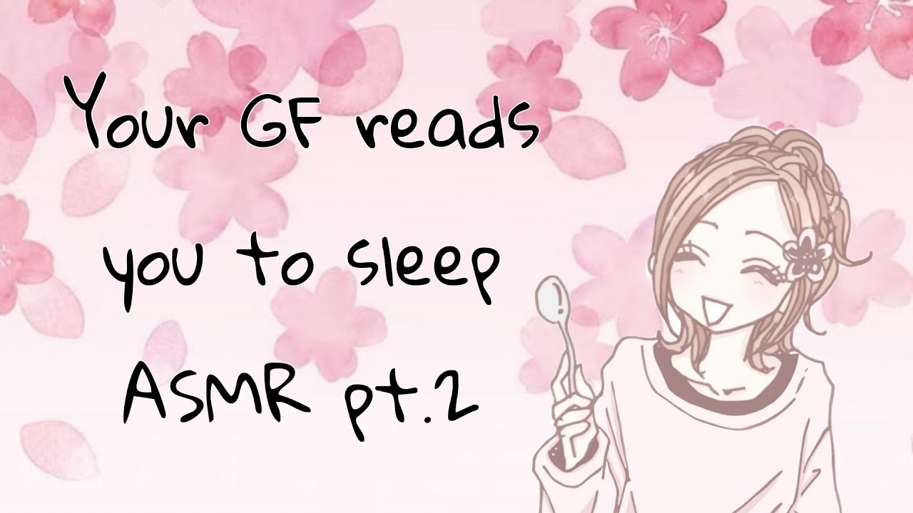 Your GF reads you to sleep pt.2