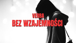Verba - Bez Wzajemności Nowość 2025 Tekst