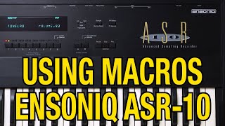 Ensoniq ASR-10 Sampler: What are MACROs and How to use them