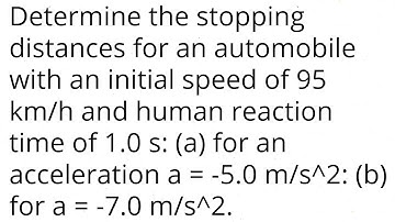 Determine the stopping distances for automobile with an initial speed of 95 km/h and reaction time.