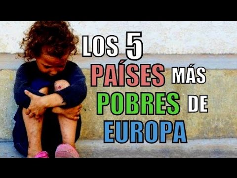 LOS 5 PAÍSES MÁS POBRES DE EUROPA - YouTube