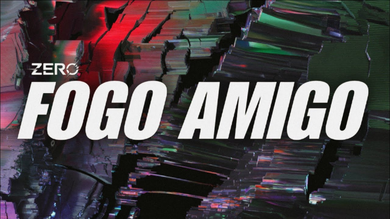 ZERØ - FOGO AMIGO 