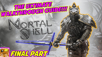 THE ULTIMATE WALKTHROUGH GUIDE!!! - Dim Gate/Ending (Final Part) | Mortal Shell