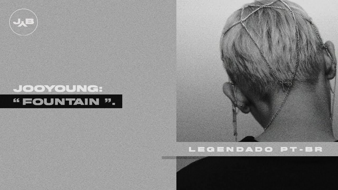 Jooyoung (주영) "Fountain" (legendado PTBR) YouTube