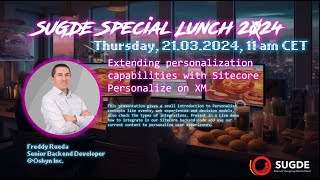 Extending personalization capabilities with Sitecore Personalize on XM by Freddy Rueda (SUGDE Lunch)