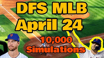 April 24 Top MLB DFS Plays based on 10 000 Simulations in Excel