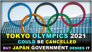 Tokyo Olympics 2021 could be cancelled, but Japan government denies it | Hybiz