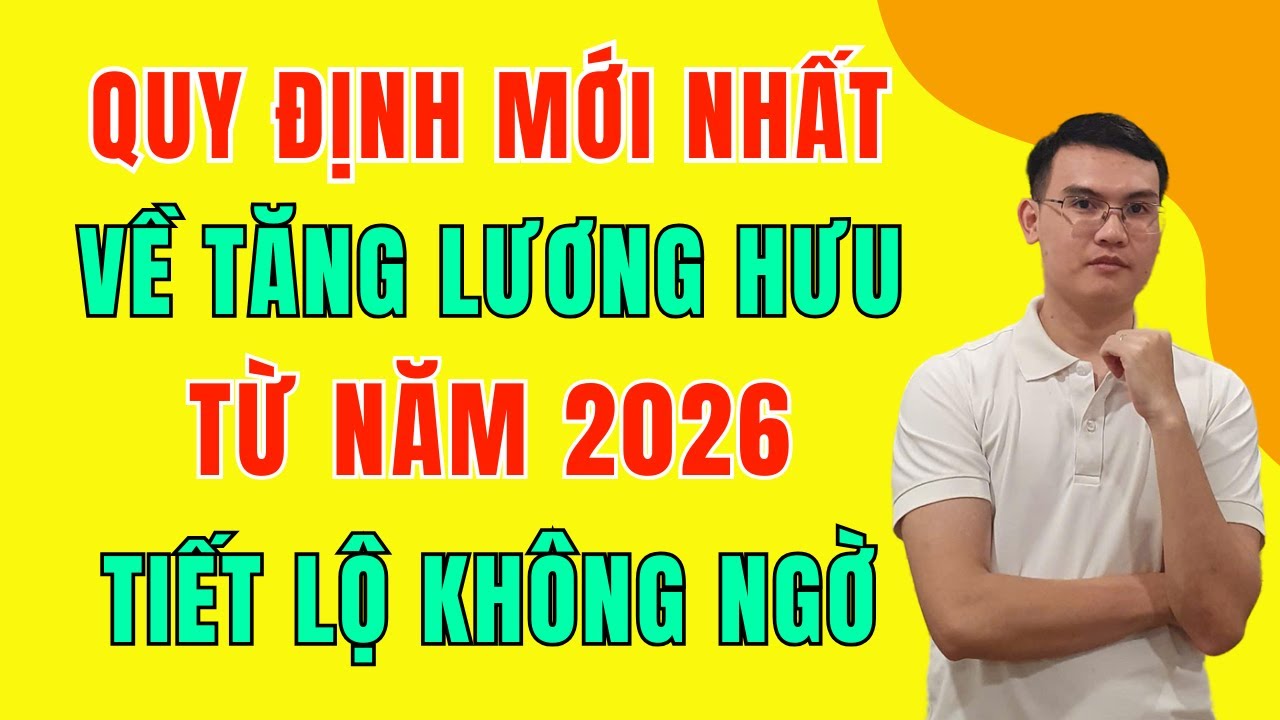 2 Quy Định Mới Nhất Về Tăng Lương Hưu Từ Năm 2026