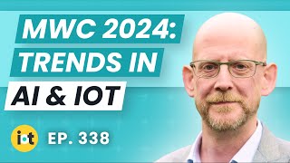 AIoT and MWC Barcelona 2024 | Transforma Insights' Matt Hatton