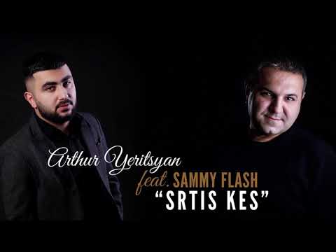 Arthur Yeritsyan ft Sammy Flash  ‘’ Srtis kes’’ /Premiere/