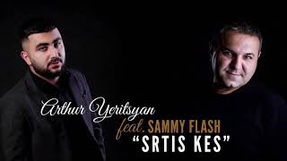 Arthur Yeritsyan ft Sammy Flash  ‘’ Srtis kes’’ /Premiere/ Resimi