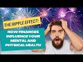 The Ripple Effect: How Finances Influence Your Mental and Physical Health