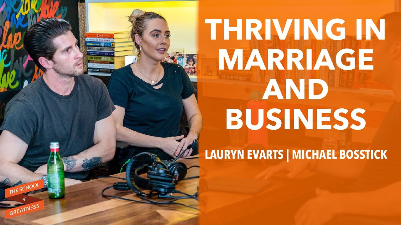 Lauryn Evarts And Michael Bosstick Thriving In Marriage And Business With Lewis Howes Youtube