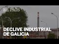 La vieja industria de GALICIA que se apaga | ELECCIONES GALLEGAS