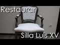 Restaurar silla Luis XV | Bricos Caseros
