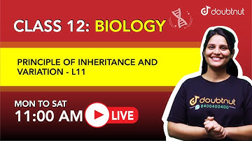 Principle Of Inheritance And Variation|Class12 NCERT Biology11AM Class By Shivangi Ma