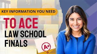 Key Information You Need to Ace Law School Finals