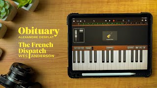 Wes Anderson Trend - Alexandre Desplat - Obituary Ost The French Dispatch on Ipad GarageBand Resimi