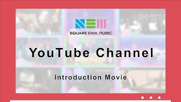 SQUARE ENIX MUSIC Channel - Introduction Movie