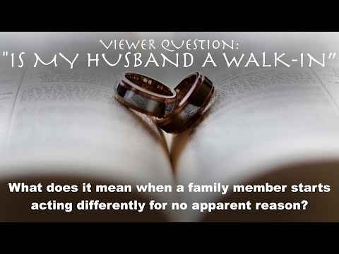 VIEWER QUESTION: "IS MY HUSBAND A WALK-IN?"