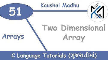 Two Dimensional Array in C Language in Gujarati | Kaushal Madhu