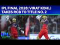 IPL Final 2026: Virat Kohli Takes RCB To Title No. 2, Achieves Huge Record