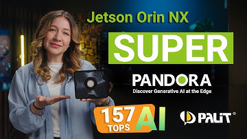 Meet Pandora— Powered by NVIDIA Jetson Orin NX SUPER: PALIT