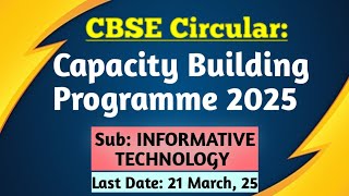 CBSE Teacher Training 🔥| Capacity Building Programme 2025 | Information Technology| CBSE Updates 🎉