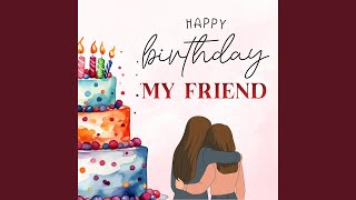 Happy Birthday My Friend