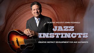 🎸 John Pizzarelli Guitar Lessons - Jazz Instincts - Introduction - TrueFire