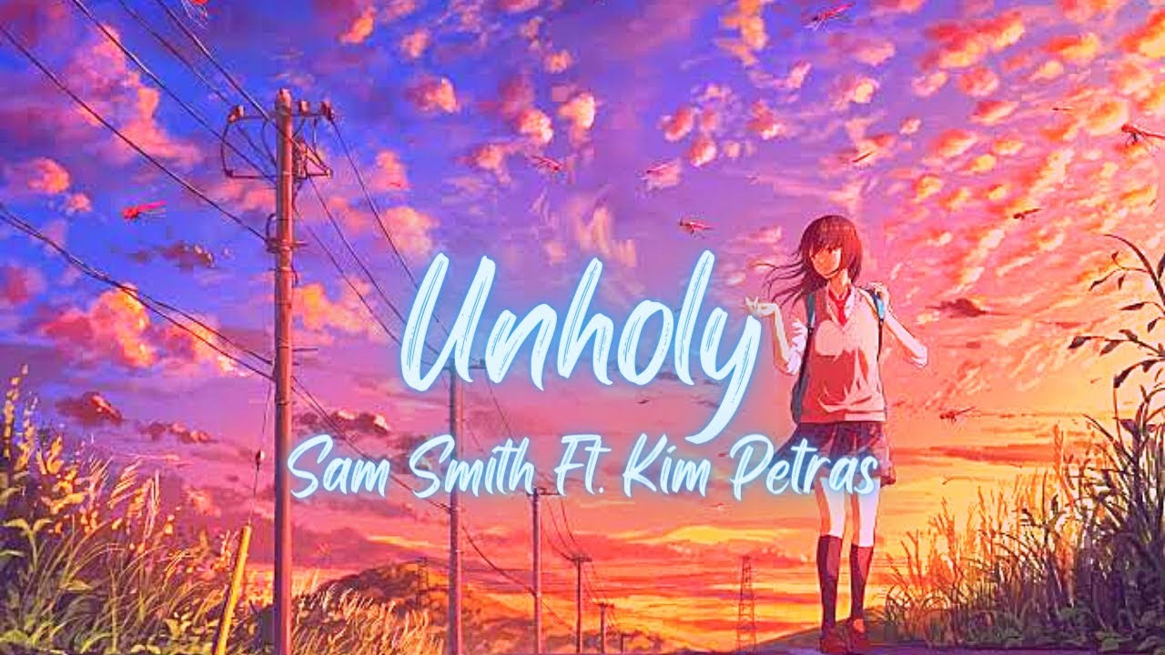 Sam Smith Unholy [Lyrics] ft. Kim Petras "mommy don't know daddy's
