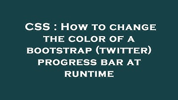 CSS : How to change the color of a bootstrap (twitter) progress bar at runtime