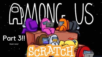 How to make Among us in Scratch Part 3!!!