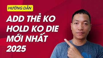 Hướng Dẫn Cách Add Thẻ Không Bị Hold Tiền - Die 792 | Facebook Ads 2025 Mới Nhất